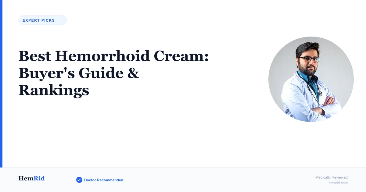 Best Hemorrhoid Cream: Buyer's Guide & Rankings (2026) — evidence-based guide by HemRid Medical Team