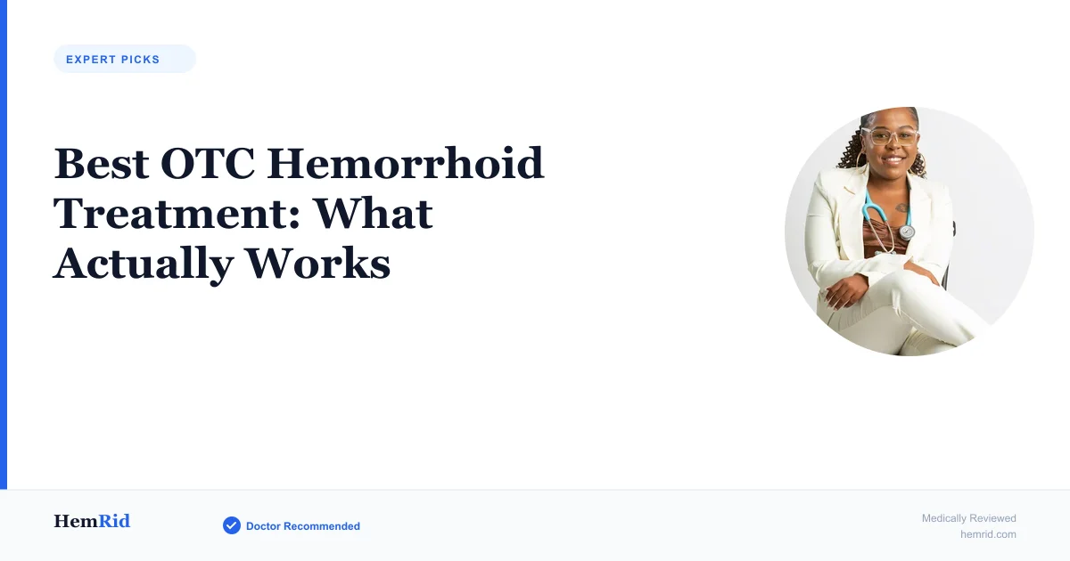 Best OTC Hemorrhoid Treatment: What Actually Works (2026) — evidence-based guide by HemRid Medical Team