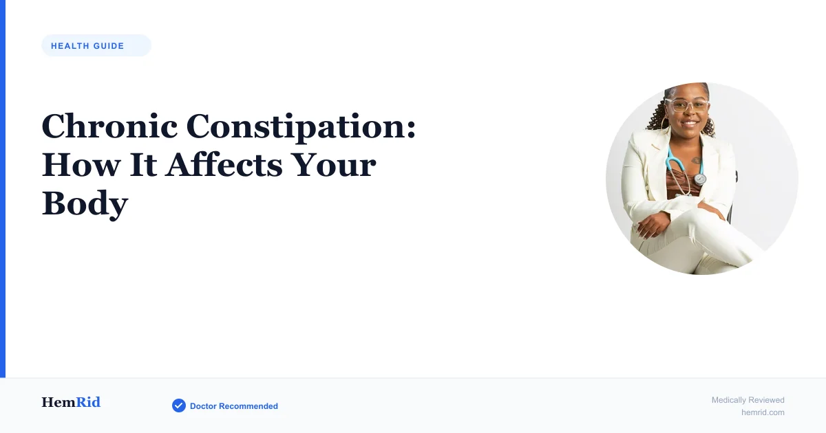 Chronic Constipation: How It Affects Your Body — evidence-based guide by HemRid Medical Team