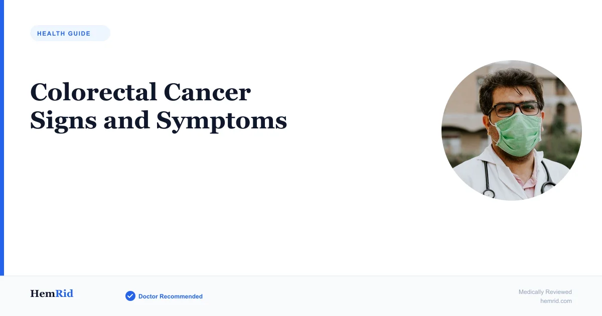 Colorectal Cancer Signs and Symptoms — evidence-based guide by HemRid Medical Team
