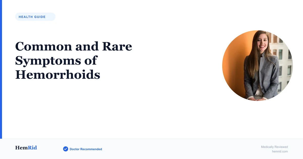 Common and Rare Symptoms of Hemorrhoids — evidence-based guide by HemRid Medical Team