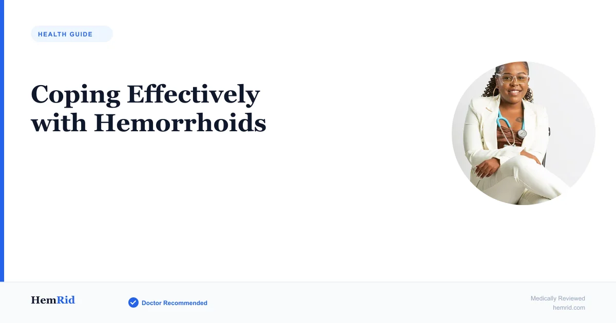 Coping Effectively with Hemorrhoids — evidence-based guide by HemRid Medical Team