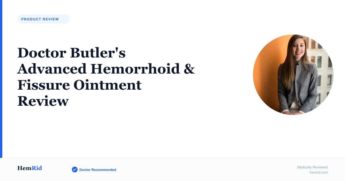 Doctor Butler's Advanced Hemorrhoid & Fissure Ointment Review — evidence-based guide by HemRid Medical Team
