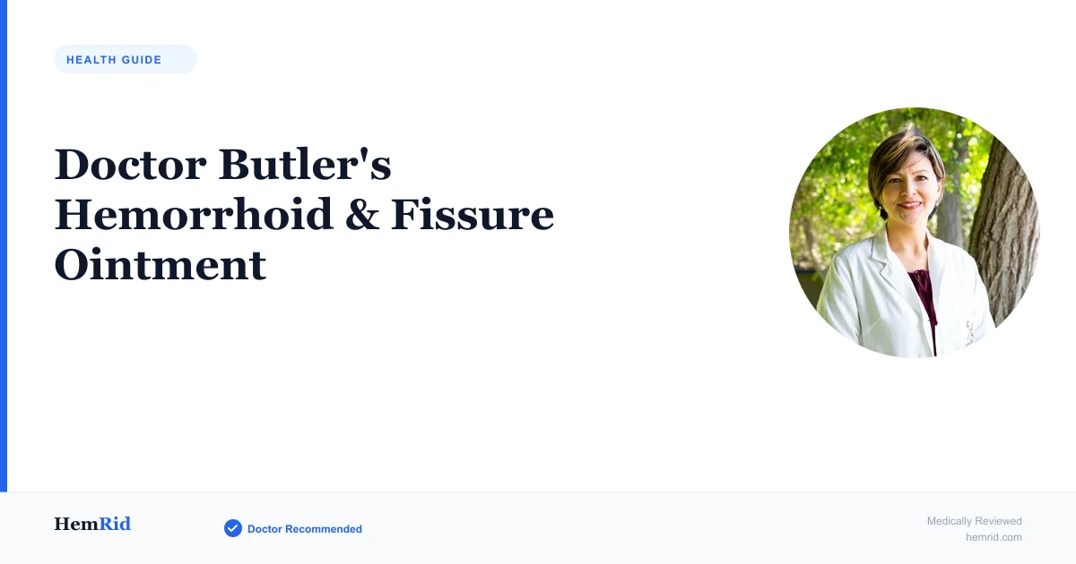 Doctor Butler's Hemorrhoid & Fissure Ointment — evidence-based guide by HemRid Medical Team