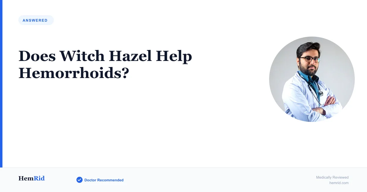 Does Witch Hazel Help Hemorrhoids? — evidence-based guide by HemRid Medical Team