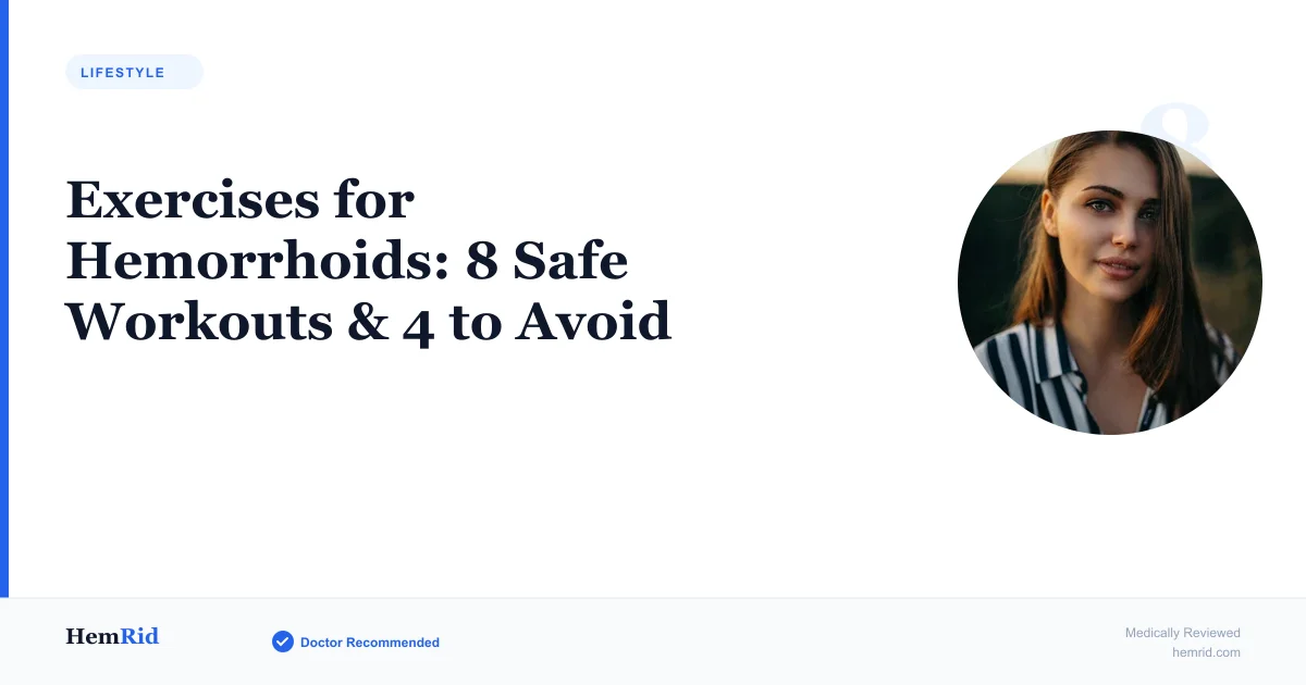 Exercises for Hemorrhoids: 8 Safe Workouts & 4 to Avoid — evidence-based guide by HemRid Medical Team