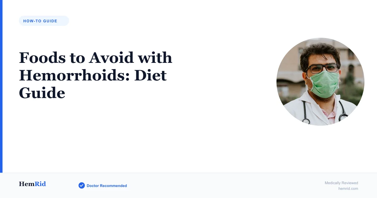 Foods to Avoid with Hemorrhoids: Diet Guide (2026)