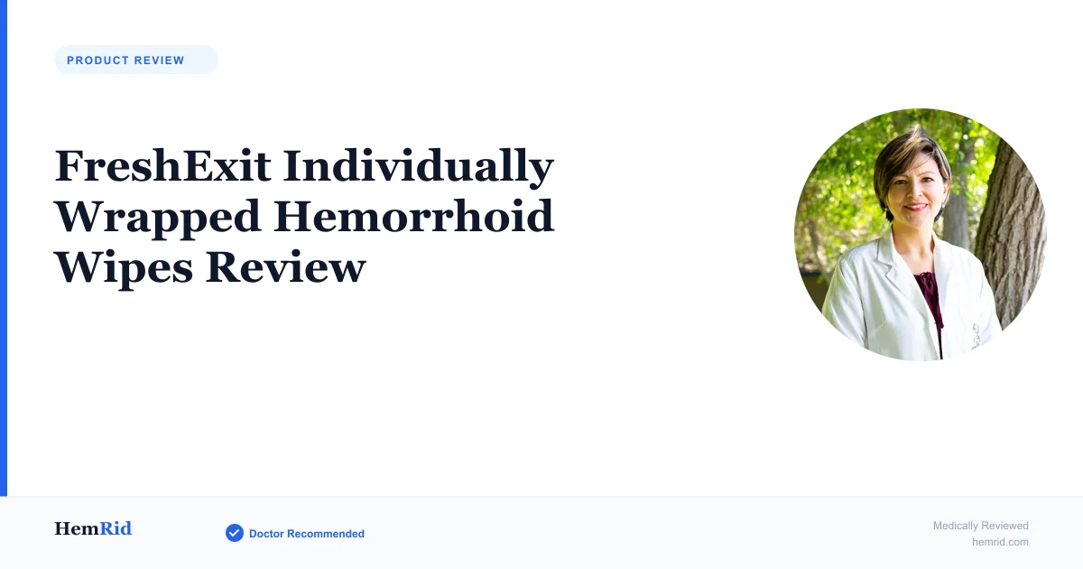 FreshExit Individually Wrapped Hemorrhoid Wipes Review — evidence-based guide by HemRid Medical Team