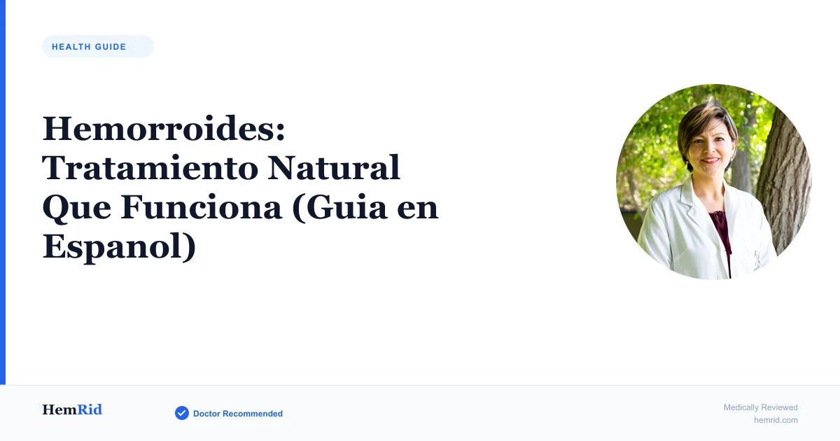 Hemorroides: Tratamiento Natural Que Funciona (Guia en Espanol) — evidence-based guide by HemRid Medical Team