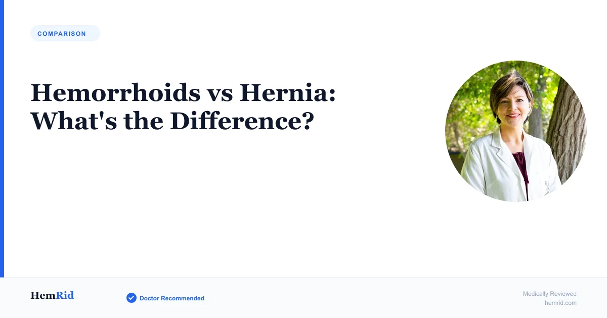 Hemorrhoids vs Hernia: What's the Difference? — evidence-based guide by HemRid Medical Team