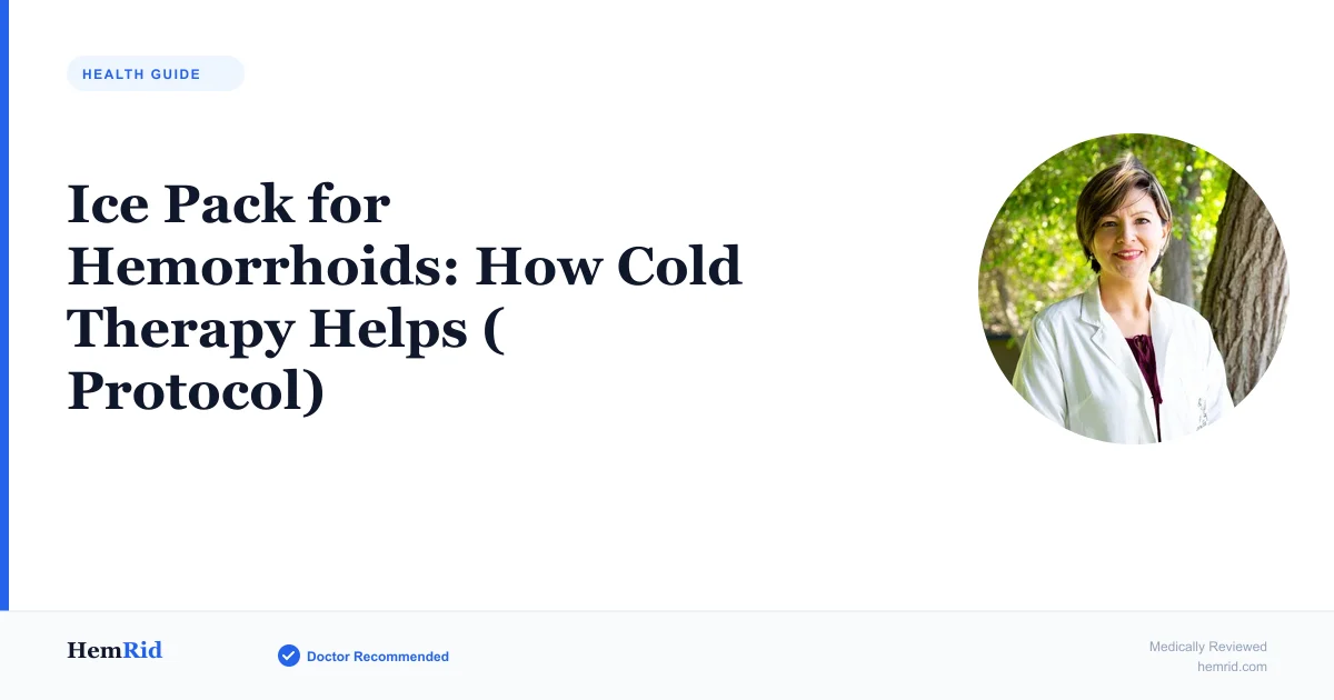 Ice Pack for Hemorrhoids: How Cold Therapy Helps ( Protocol)