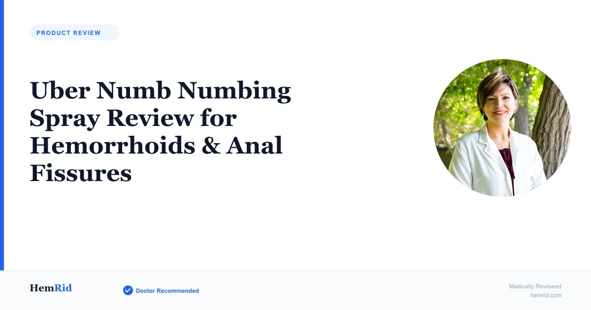 Uber Numb Numbing Spray Review for Hemorrhoids & Anal Fissures — evidence-based guide by HemRid Medical Team