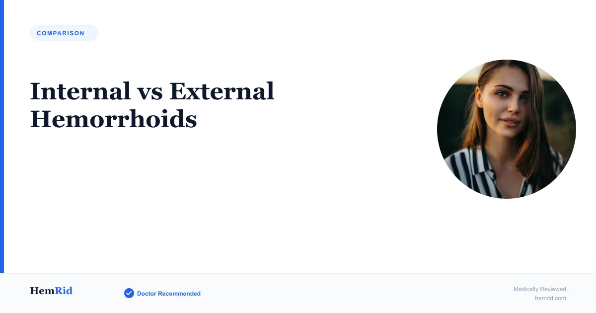 Internal vs External Hemorrhoids — evidence-based guide by HemRid Medical Team