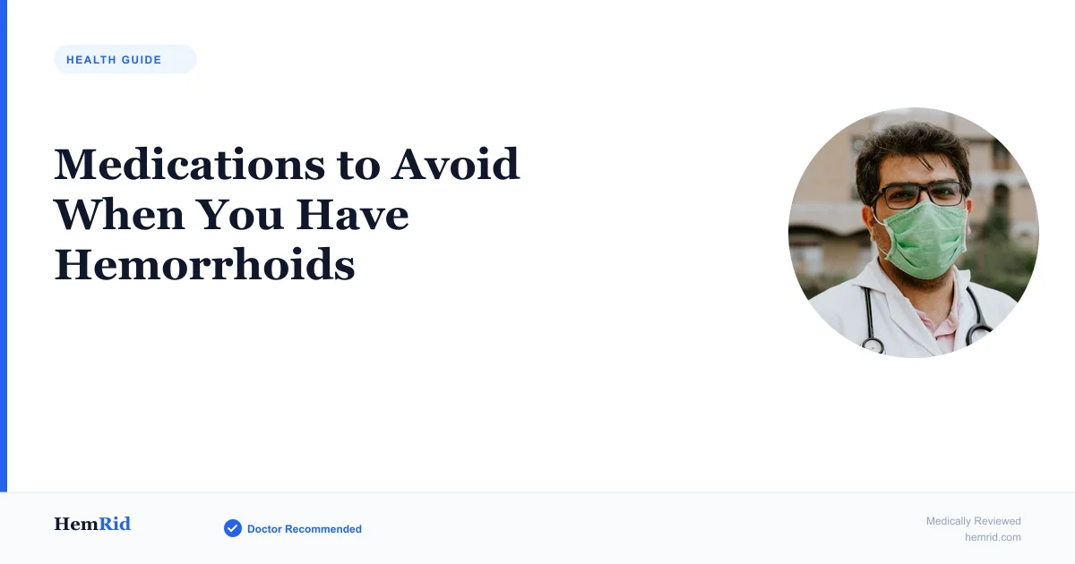 Medications to Avoid When You Have Hemorrhoids