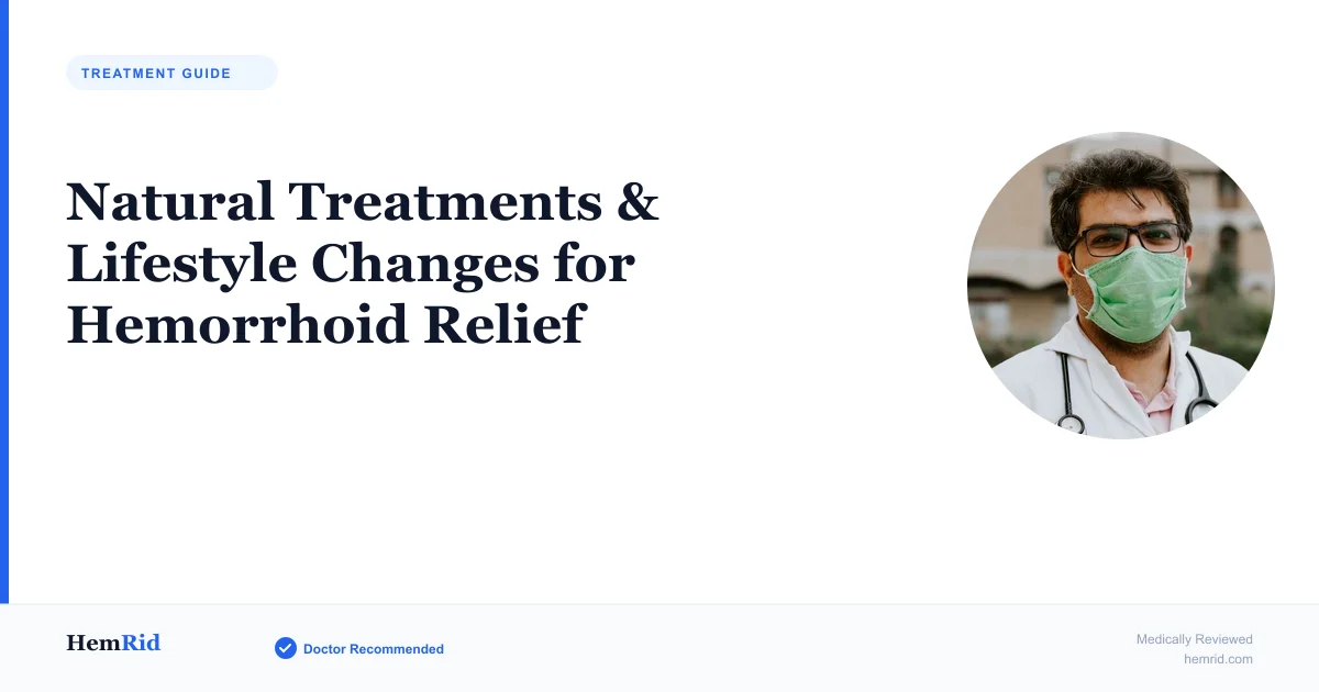Natural Treatments & Lifestyle Changes for Hemorrhoid Relief — evidence-based guide by HemRid Medical Team