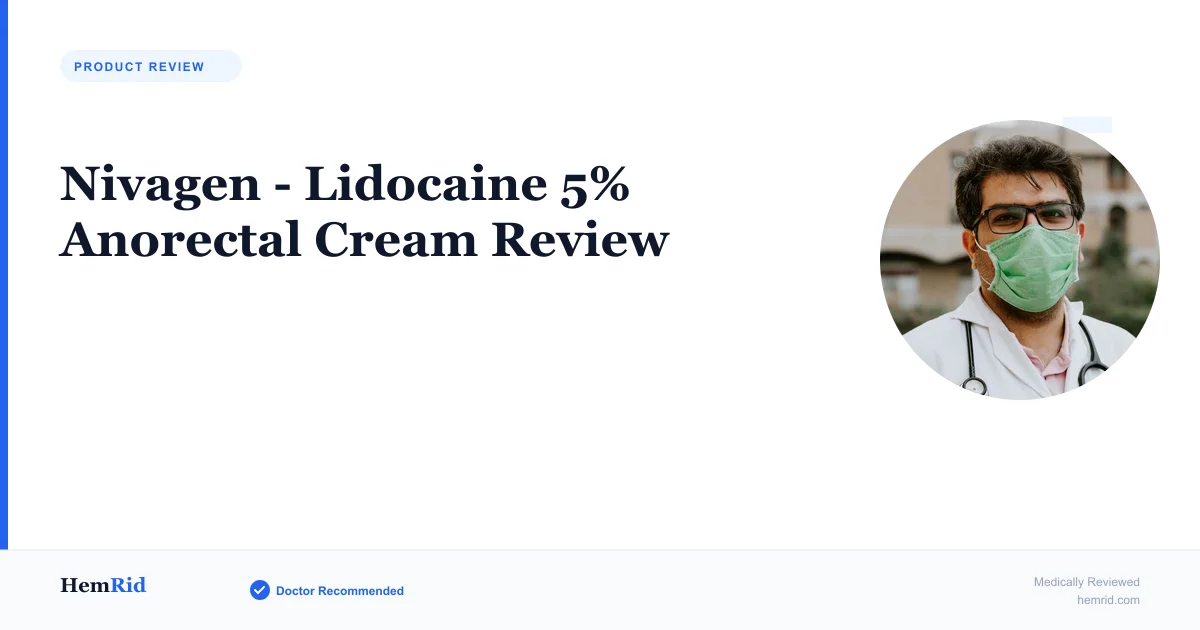 Nivagen - Lidocaine 5% Anorectal Cream Review — evidence-based guide by HemRid Medical Team