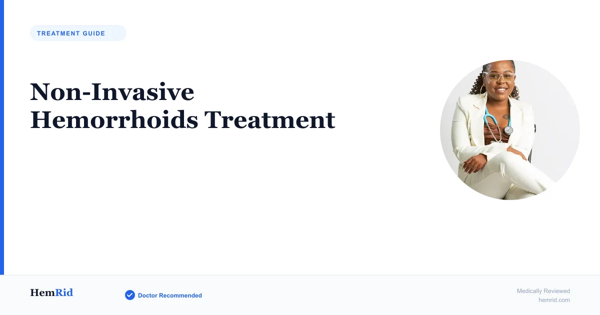 Non-Invasive Hemorrhoids Treatment — evidence-based guide by HemRid Medical Team
