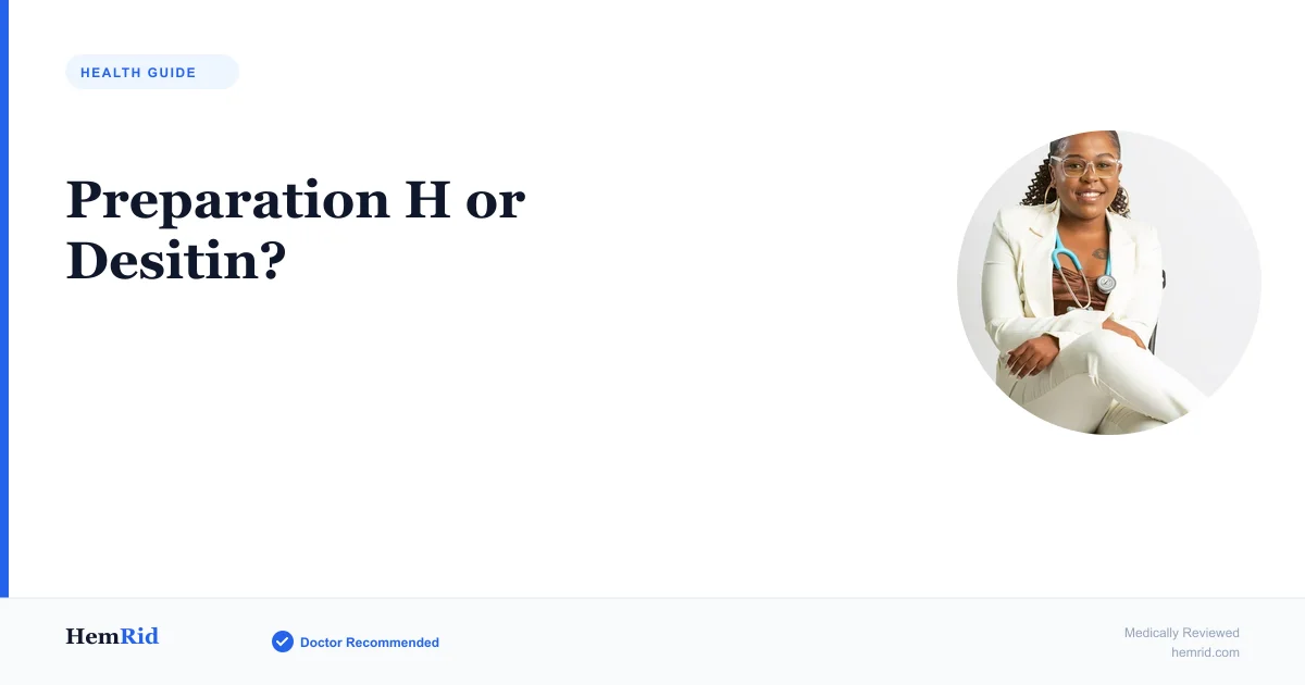 Preparation H or Desitin? — evidence-based guide by HemRid Medical Team