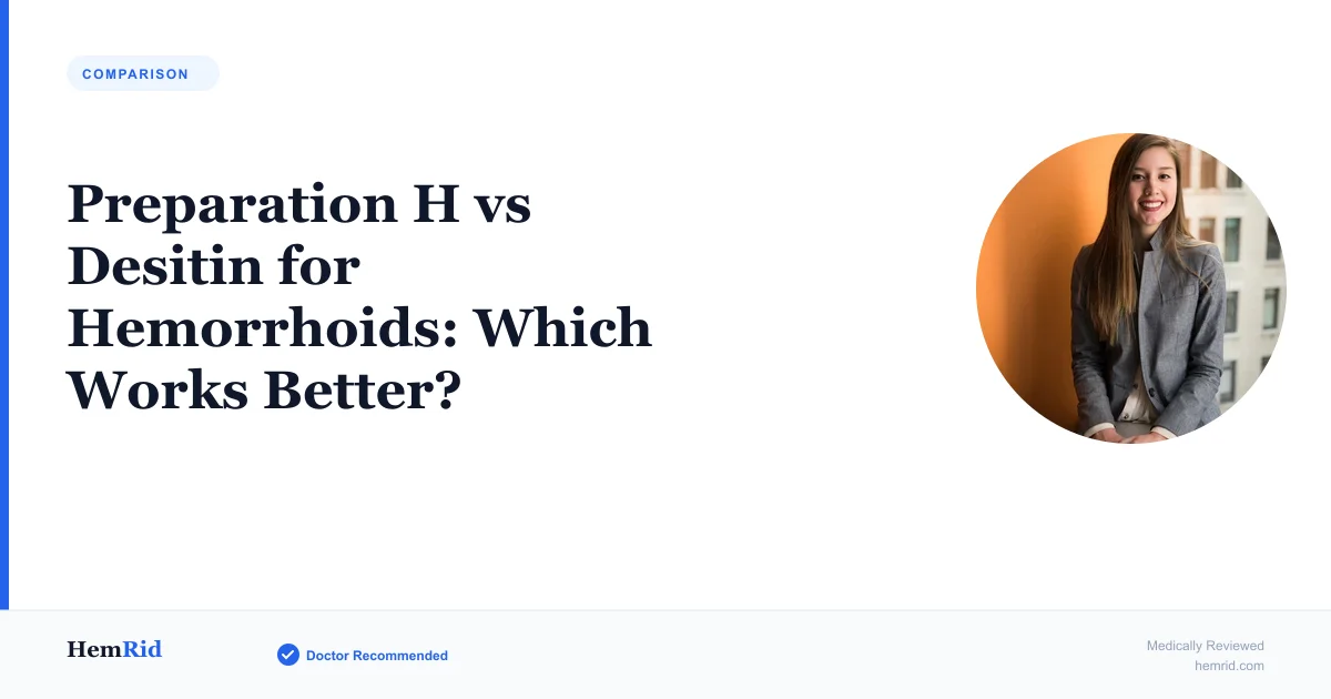 Preparation H vs Desitin for Hemorrhoids: Which Works Better? (2026) — evidence-based guide by HemRid Medical Team