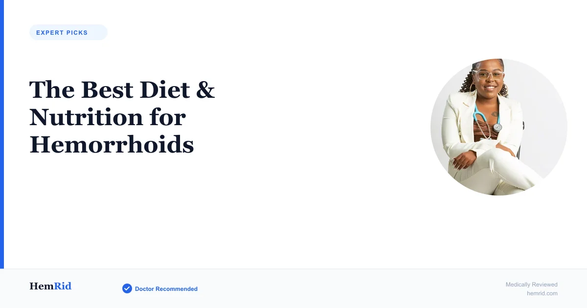 The Best Diet & Nutrition for Hemorrhoids — evidence-based guide by HemRid Medical Team