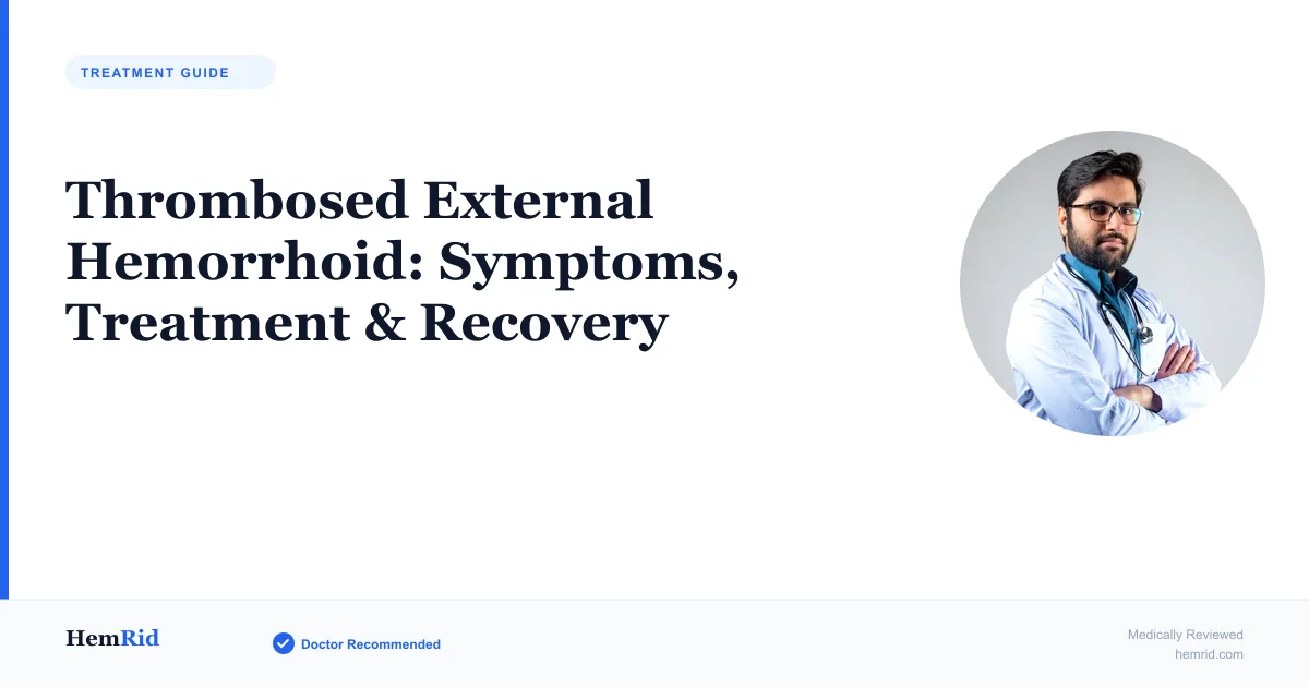 Thrombosed External Hemorrhoid: Symptoms, Treatment & Recovery