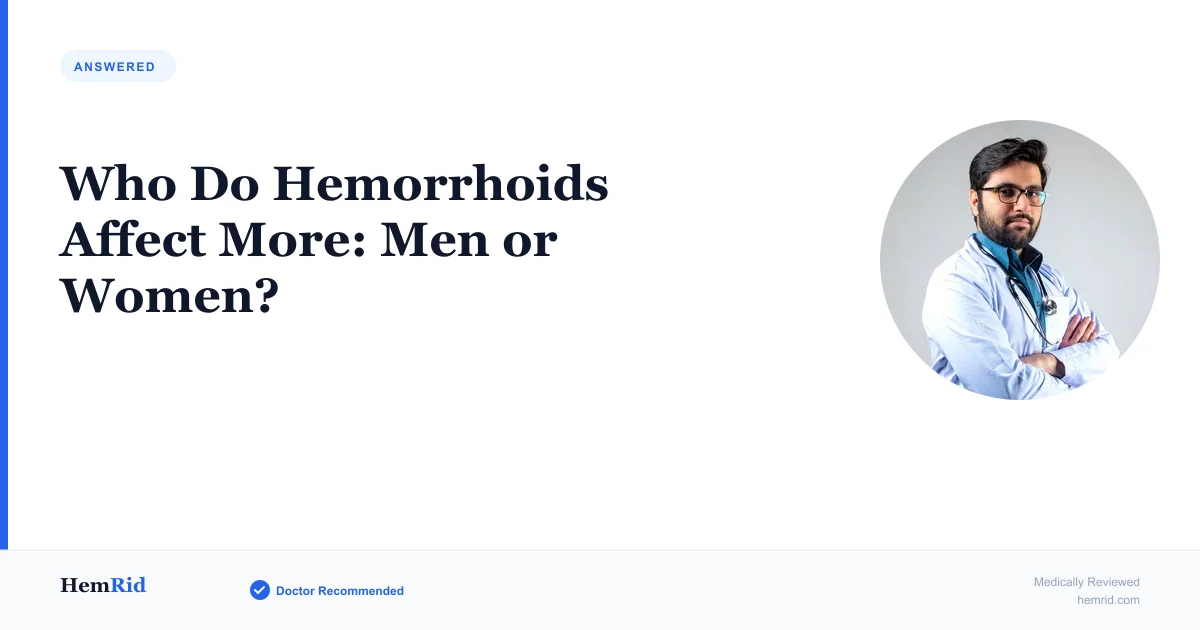 Who Do Hemorrhoids Affect More: Men or Women? — evidence-based guide by HemRid Medical Team
